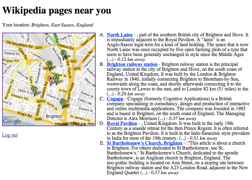 Wikipedia pages near you. Your location: Brighton, East Sussex, England. A map shows lettered markers, and text shows a list of five Wikipedia articles - for North Laine, Brighton railway station, Cogapp, Royal Pavilion and St Bartholomew's Church, Brighton