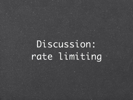 Discussion:
rate limiting