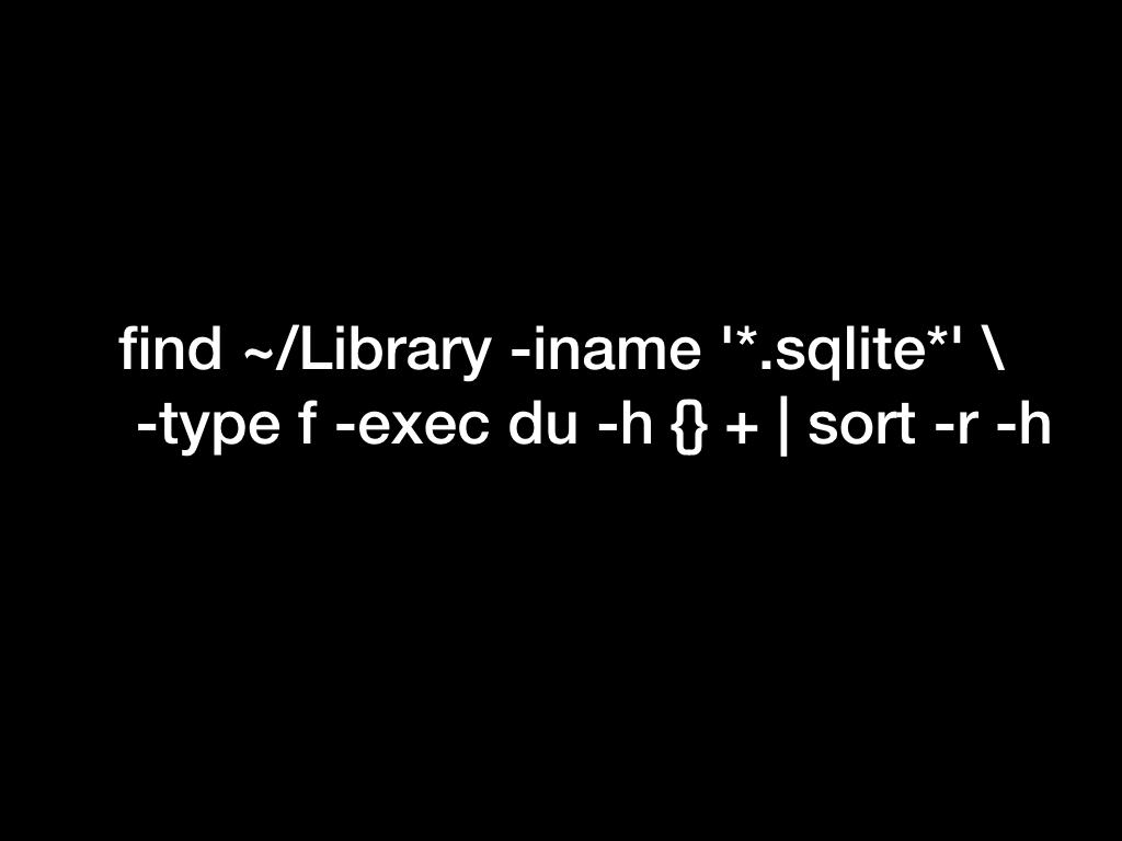 find ~/Library -iname '*.sqlite*' -type f -exec du -h {} + | sort -r -h