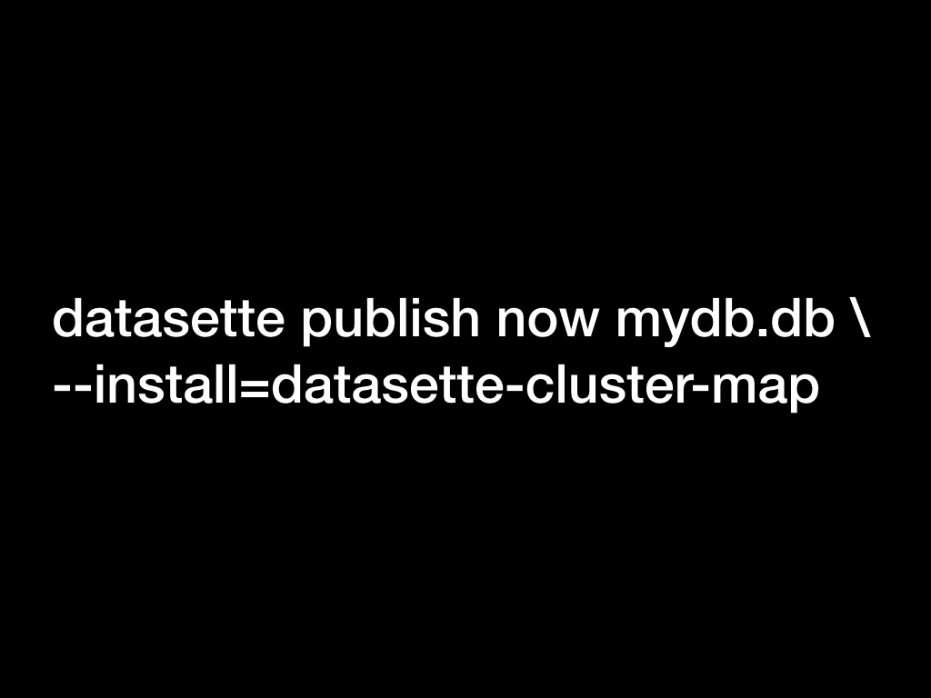 datasette publish now mydb.db --install=datasette-cluster-map