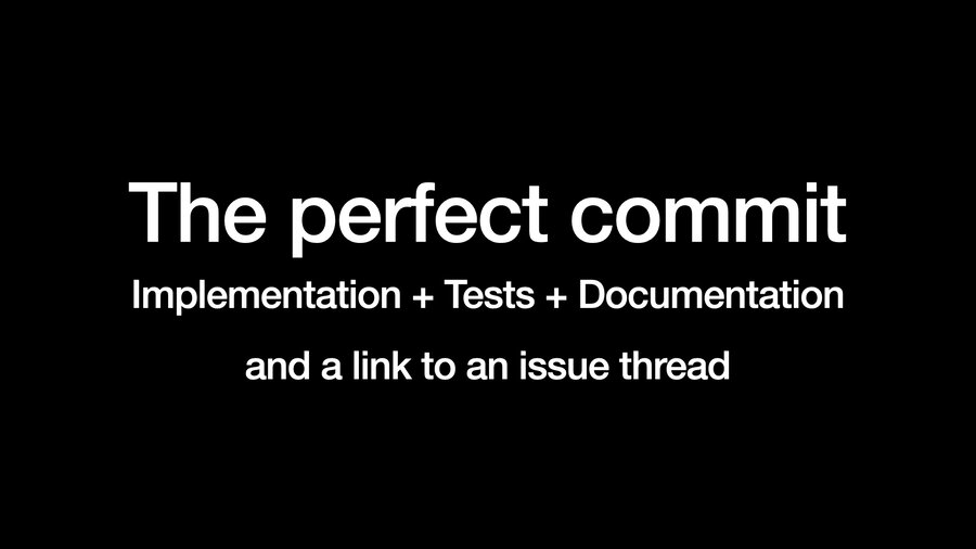 The perfect commit: Implementation + tests + documentation and a link to an issue thread