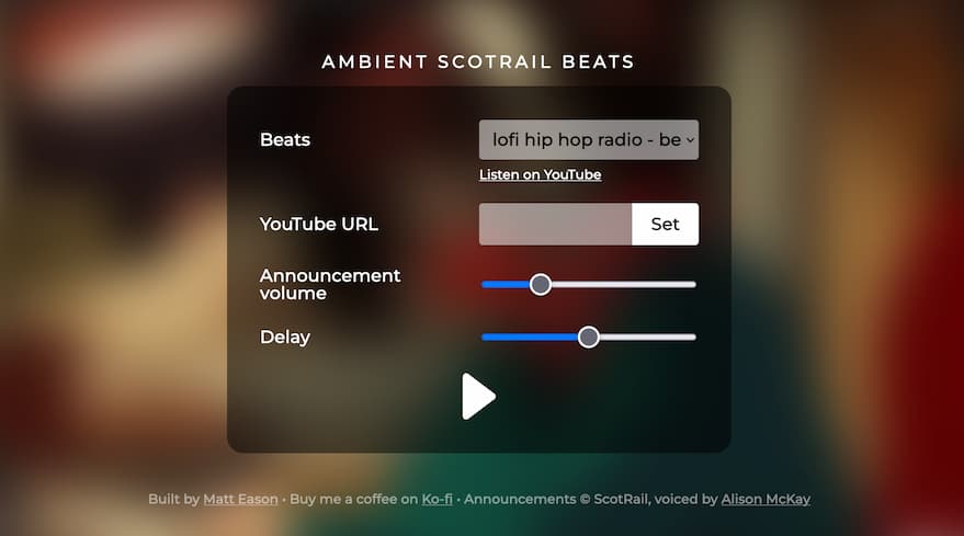 Ambient ScotRail Beats - a UI that lets you select a track, or paste in a YouTube URL, pick an announcement volume and delay and  then click Play to listen to the result