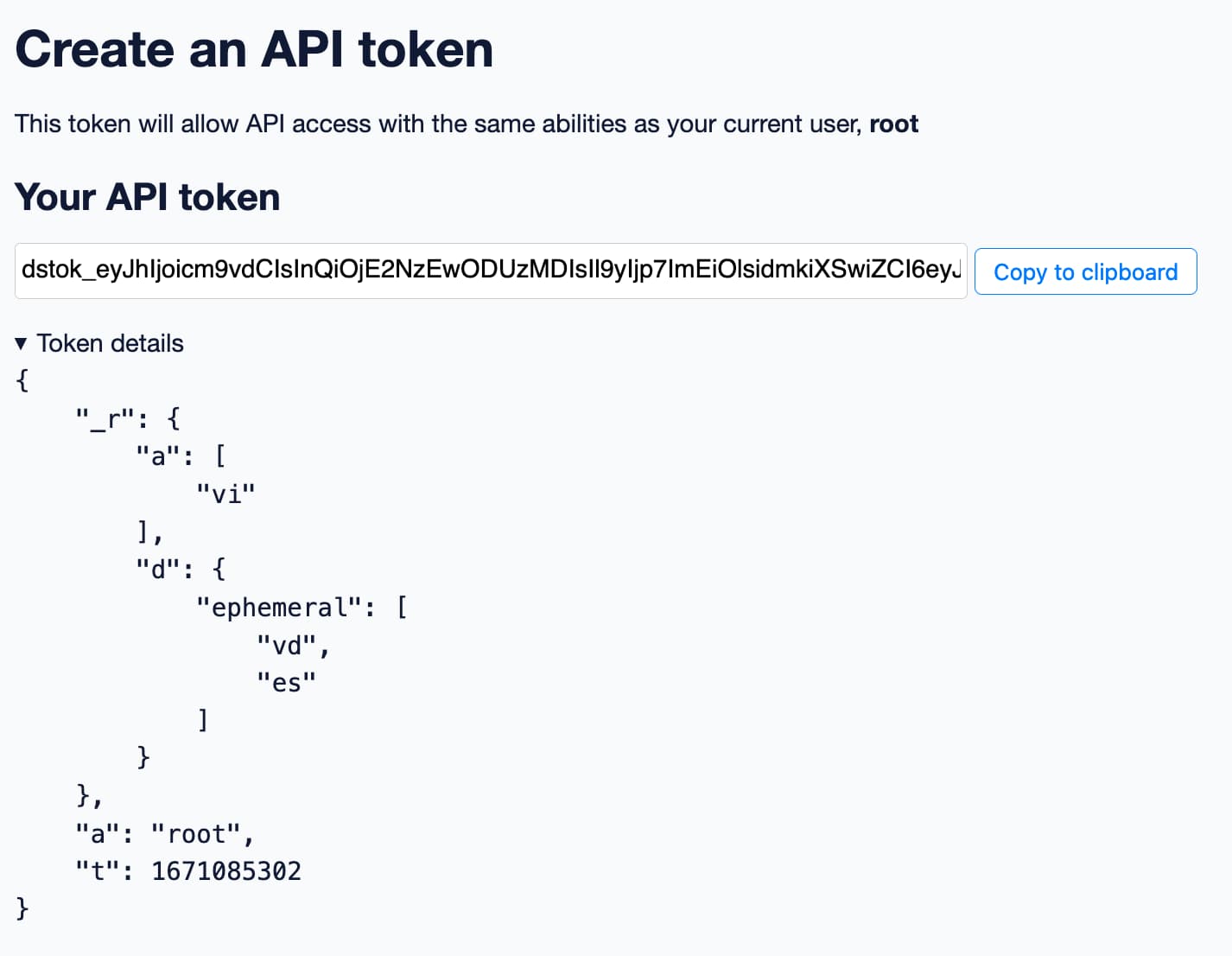 Create an API token. Your API token: a copy-to-clipboard box with a long token in it. The token details area is expanded to show JSON that represents the permissions granted with that token.