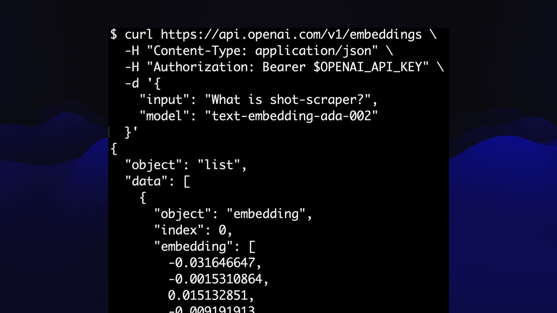 Screenshot of curl against api.openai.com/v1/embeddings sending a Bearer token header and a JSON body specifying input text and the text-embedding-ada-002 model. The API responds with a JSON list of numbers.