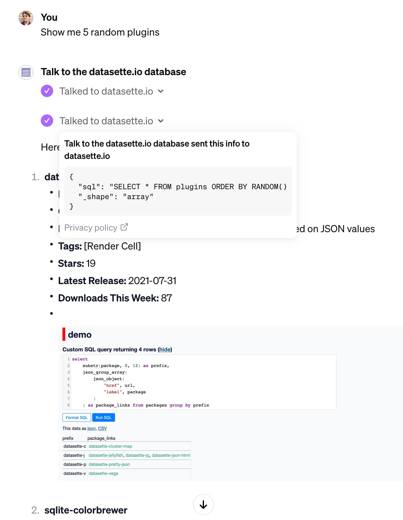 Talk to the datasette.io database: Talked to datasette.io A popup shows the SQL query select * from plugins order by random() limit 5. Then it shows details of plugins, including an image and the number of downloads this week.
