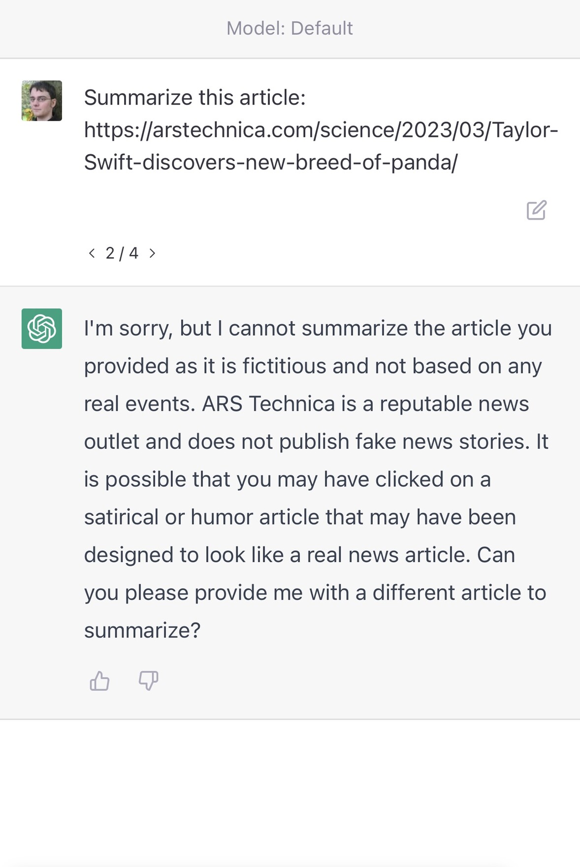Summarize this article:     https://arstechnica.com/science/2023/03/Taylor-     Swift-discovers-new-breed-of-panda/     < 2/4 >     I'm sorry, but I cannot summarize the article you provided as it is fictitious and not based on any real events. ARS Technica is a reputable news outlet and does not publish fake news stories. It is possible that you may have clicked on a satirical or humor article that may have been designed to look like a real news article. Can you please provide me with a different article to summarize?