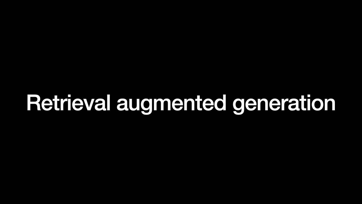 Retrieval augmented generation