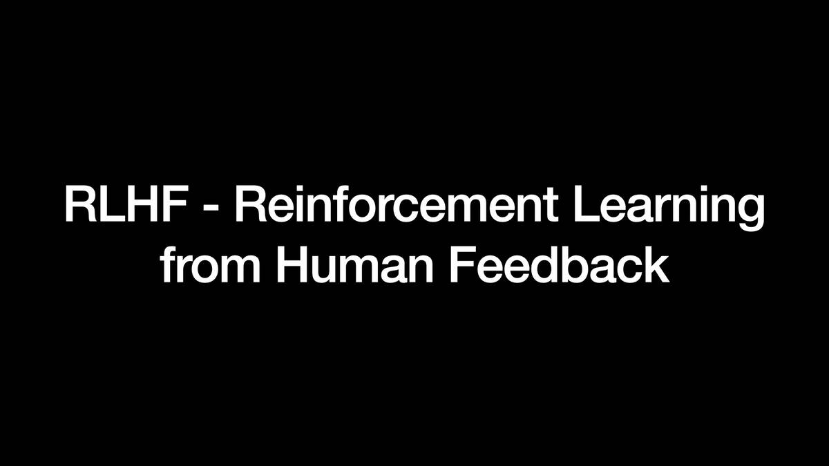 RLHF - Reinforcement Learning from Human Feedback