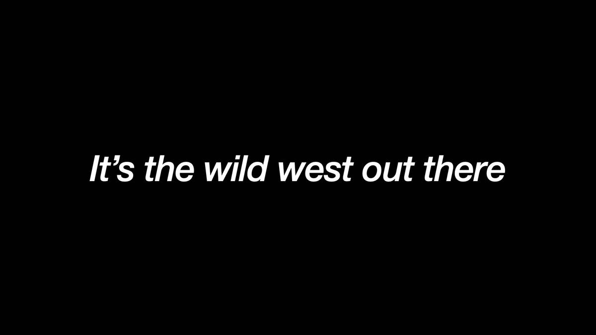 Italic: It’s the wild west out there