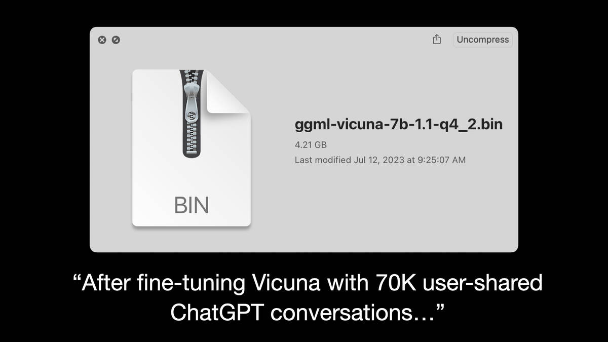 ggml-vicuna-7b-1.1-q4_2.bin  4.21GB  “After fine-tuning Vicuna with 70K user-shared ChatGPT conversations...”