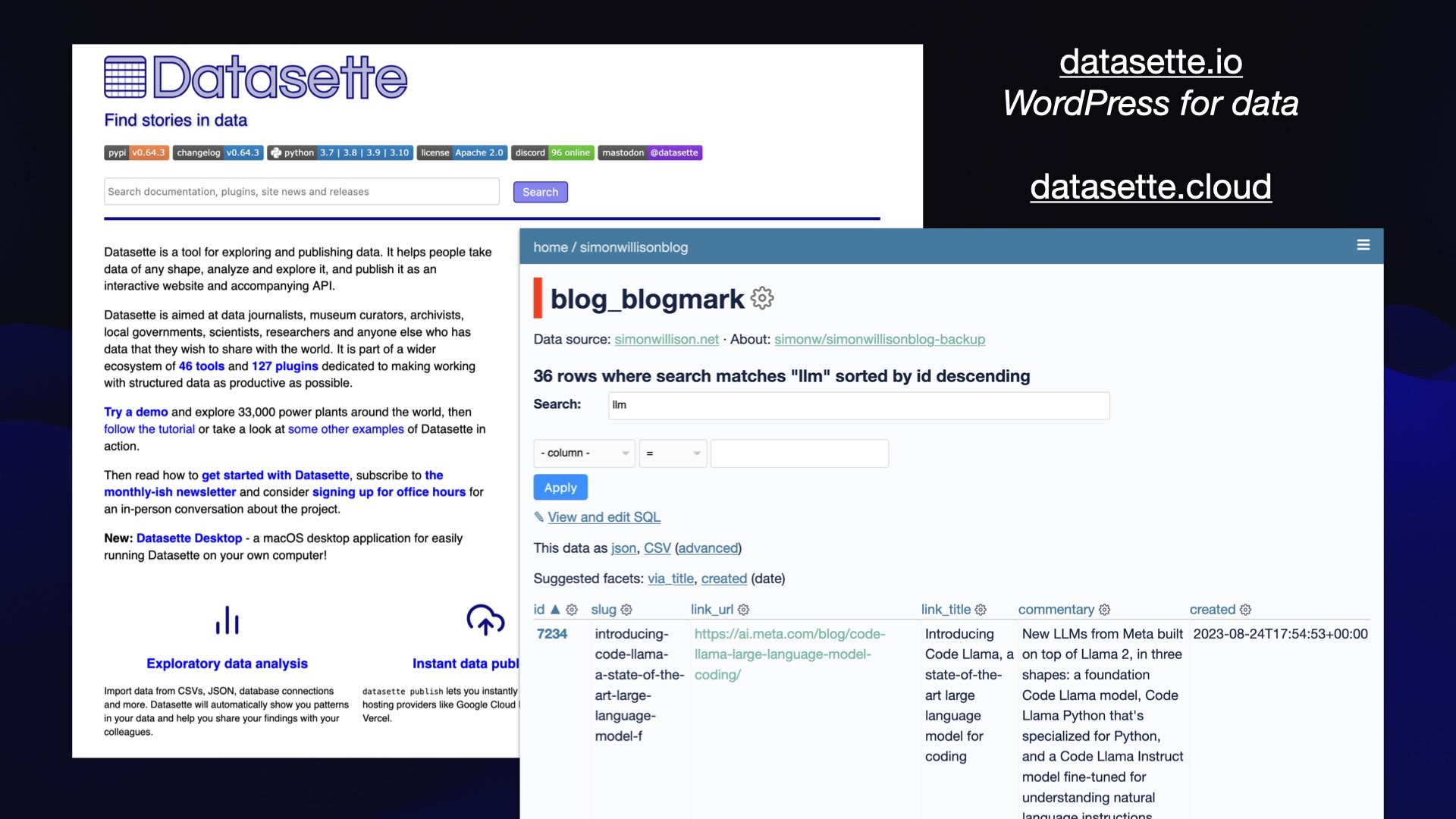 datasette.io - WordPress for Data - and datasette.cloud  Screenshot of the Datasette website, showing the tagline "Find stories in data".  And a screenshot of the Datasette interface, showing a table of blog_blogmark with a search filter searching for "llm". 36 matches.