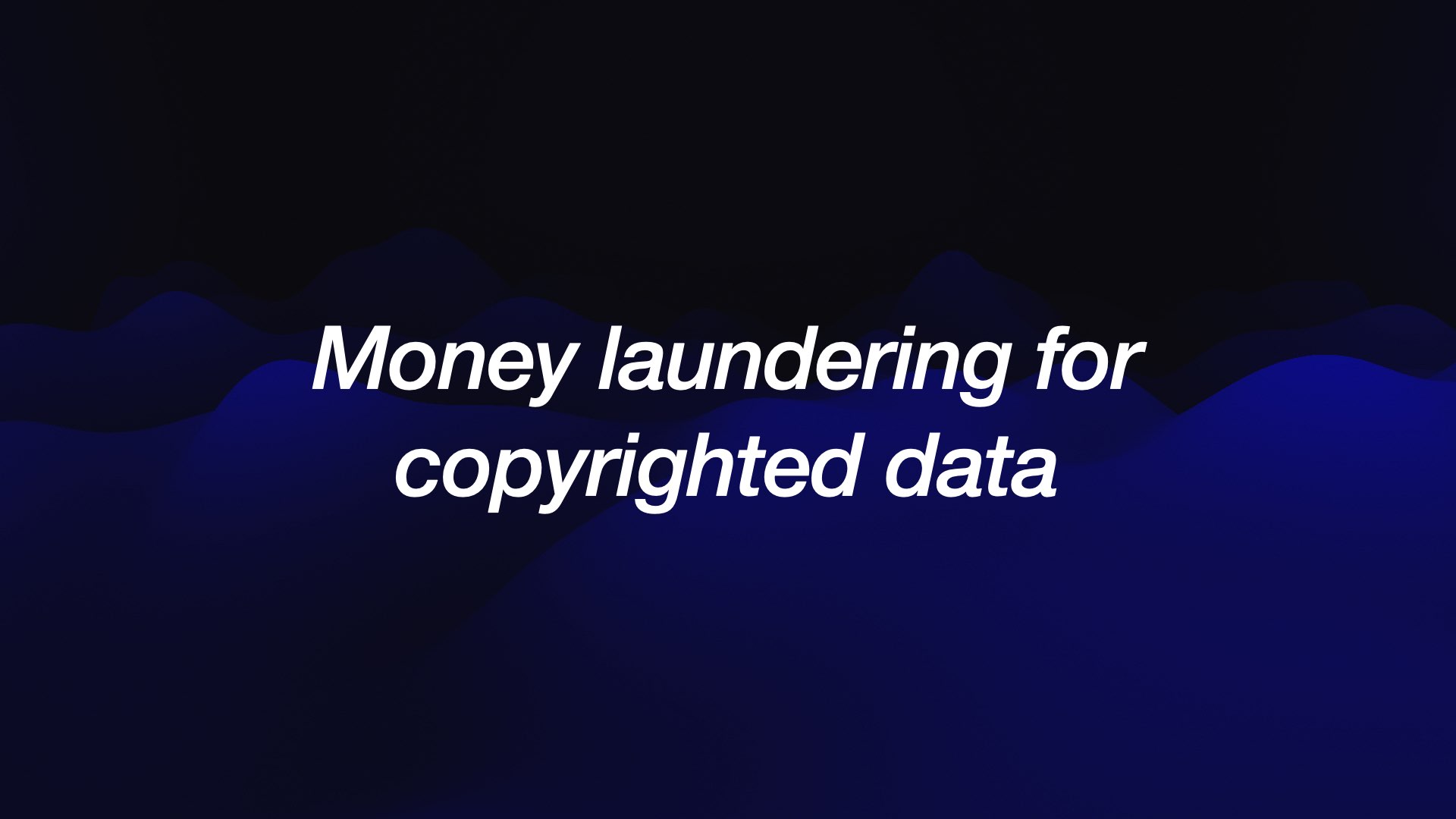Money laundering for copyrighted data 