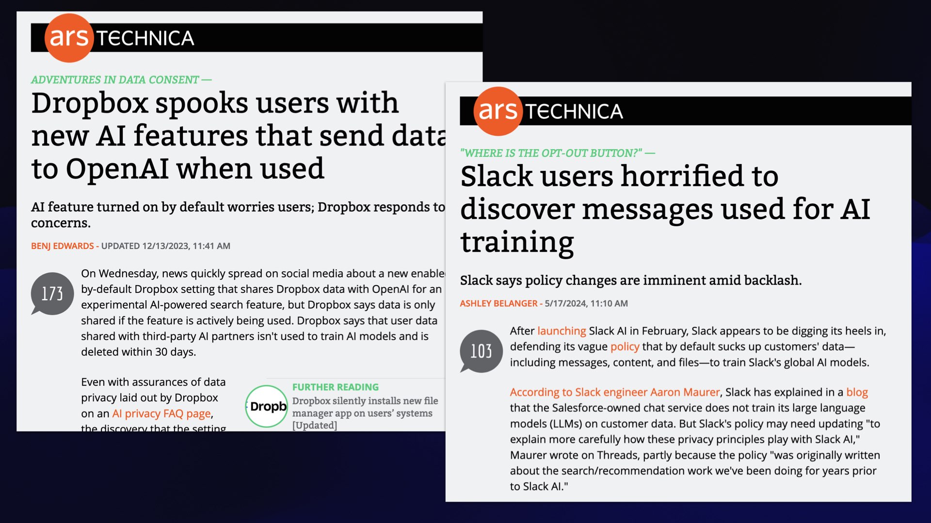 Two stories from Ars Technica:  Dropbox spooks users with new AI features that send data to OpenAI when used  Slack users horrified to discover messages used for AI training