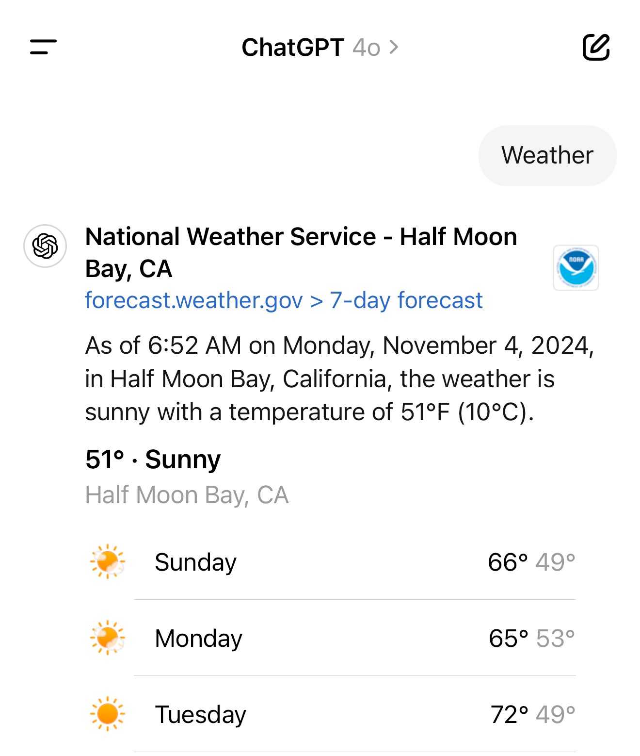 Screenshot of ChatGPT. Prompt is simply "weather". Weather data shows current conditions: "As of 6:52 AM on Monday, November 4, 2024, in Half Moon Bay, California, the weather is sunny with a temperature of 51°F (10°C)." Forecast shows Sunday: 66°/49°, Monday: 65°/53°, Tuesday: 72°/49°, with sun icons for each day. Link to "forecast.weather.gov > 7-day forecast" is visible.