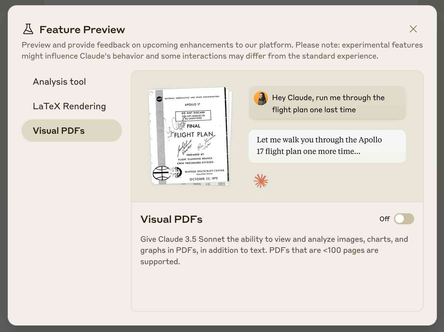 Screenshot of a feature preview interface showing experimental features. At top: Feature Preview with beaker icon. Main text explains these are upcoming enhancements that may affect Claude's behavior. Shows options for Analysis tool, LaTeX Rendering, and Visual PDFs. Right panel demonstrates Visual PDFs feature with Apollo 17 flight plan image and chat messages. Toggle switch shows feature is Off. Description states Give Claude 3.5 Sonnet the ability to view and analyze images, charts, and graphs in PDFs, in addition to text. PDFs that are less than 100 pages are supported.