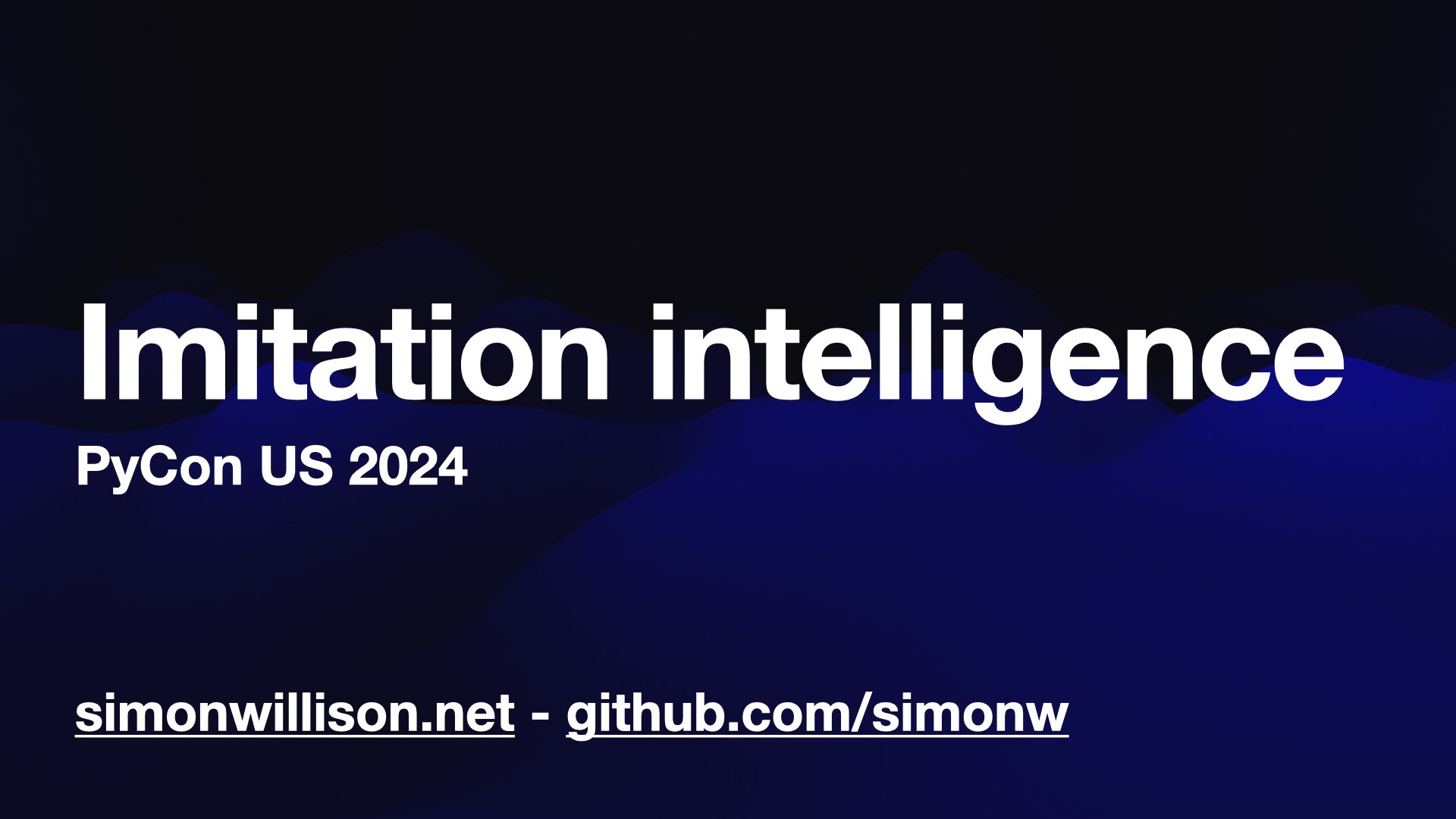 Visit Imitation Intelligence, my keynote for PyCon US 2024