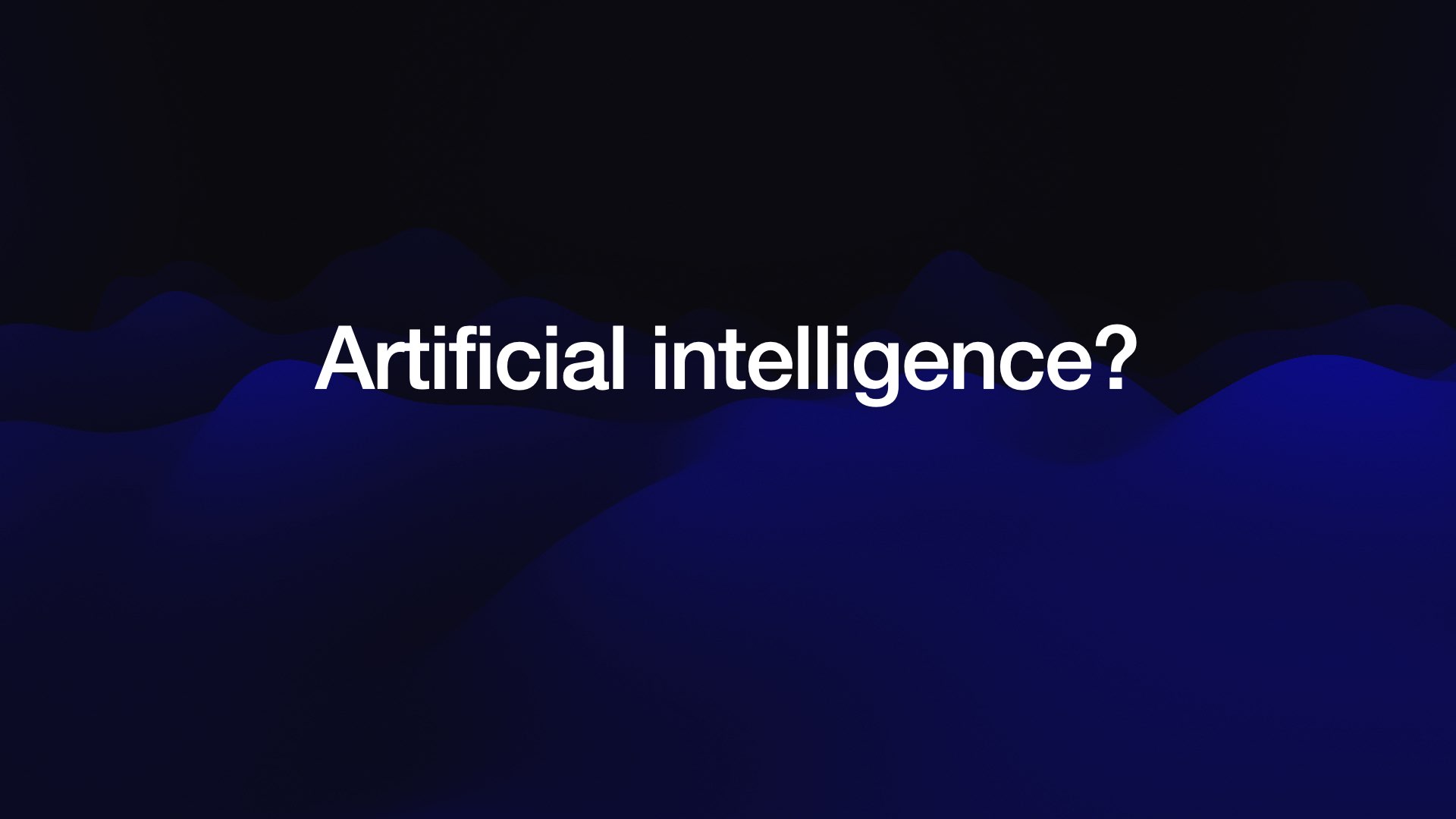 Artificial intelligence?