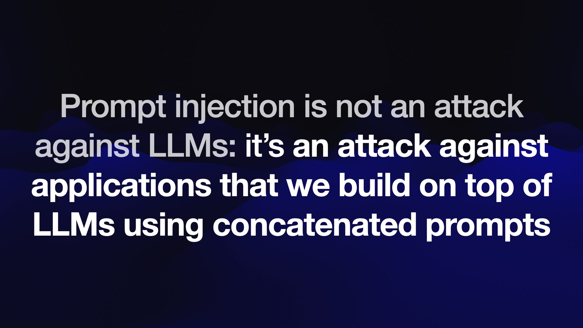 Prompt injection is not an attack against LLMs: it’s an attack against applications that we build on top of LLMs using concatenated prompts 