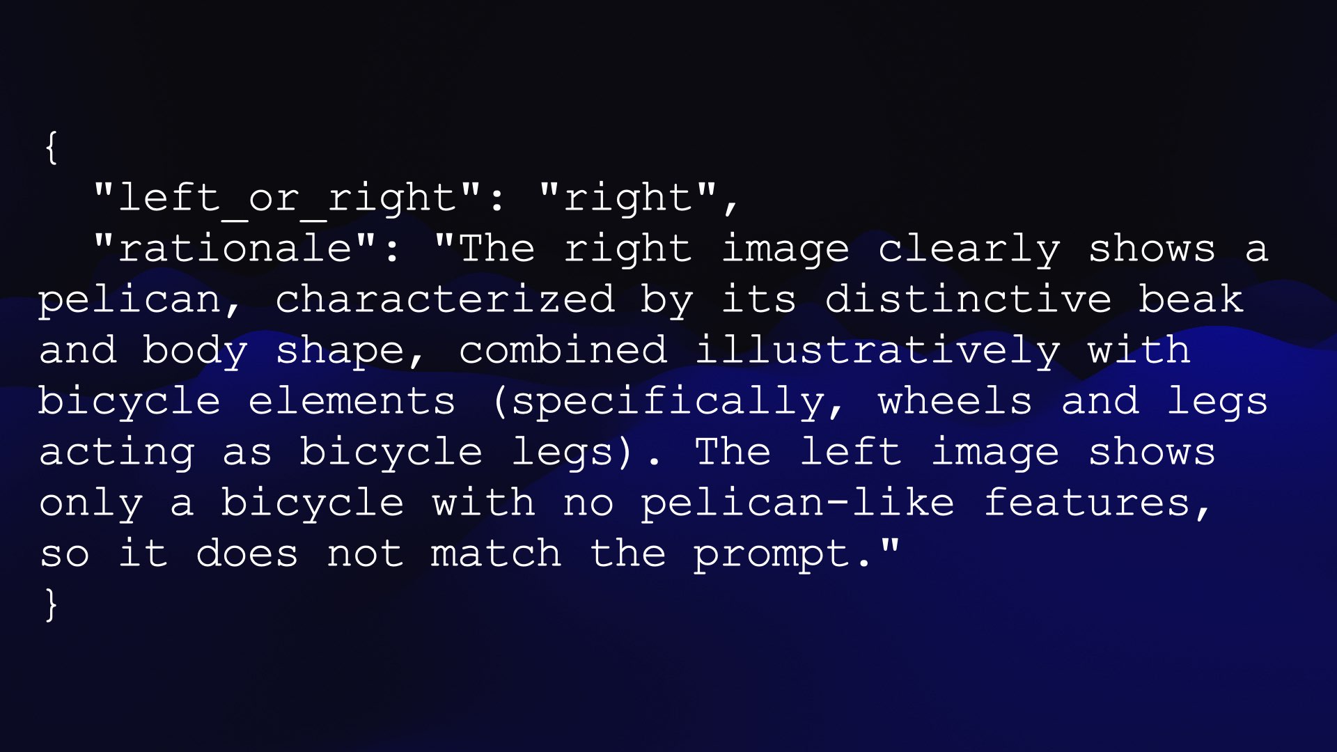 { "left_or_right": "right", "rationale": "The right image clearly shows a pelican, characterized by its distinctive beak and body shape, combined illustratively with bicycle elements (specifically, wheels and legs acting as bicycle legs). The left image shows only a bicycle with no pelican-like features, so it does not match the prompt." }