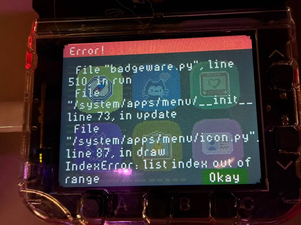 A stacktrace! file badgeware.py line 510 has a list index out of range error.