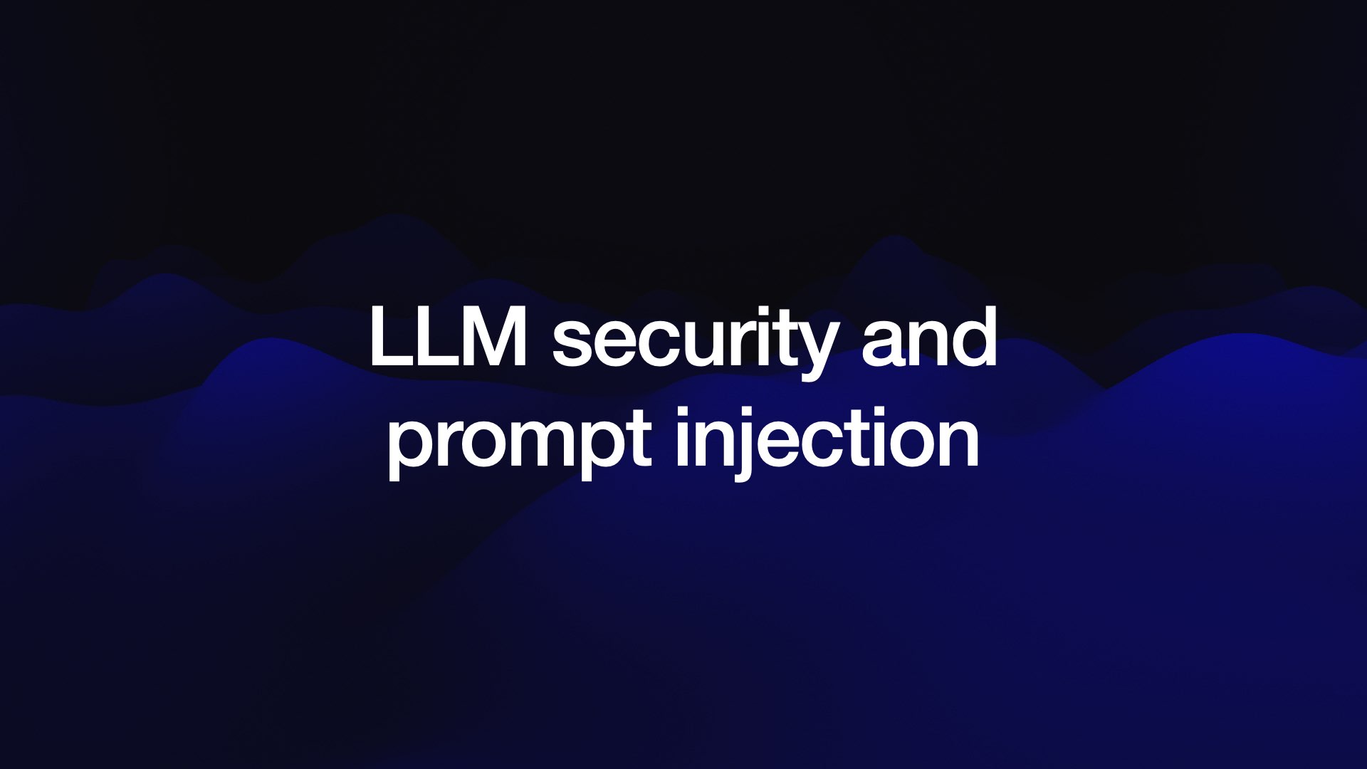 LLM security and prompt injection 