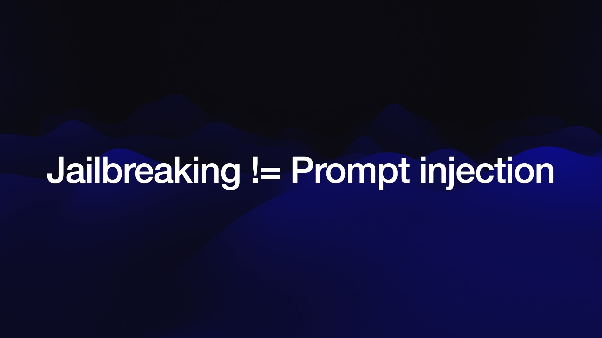 Jailbreaking != Prompt injection 