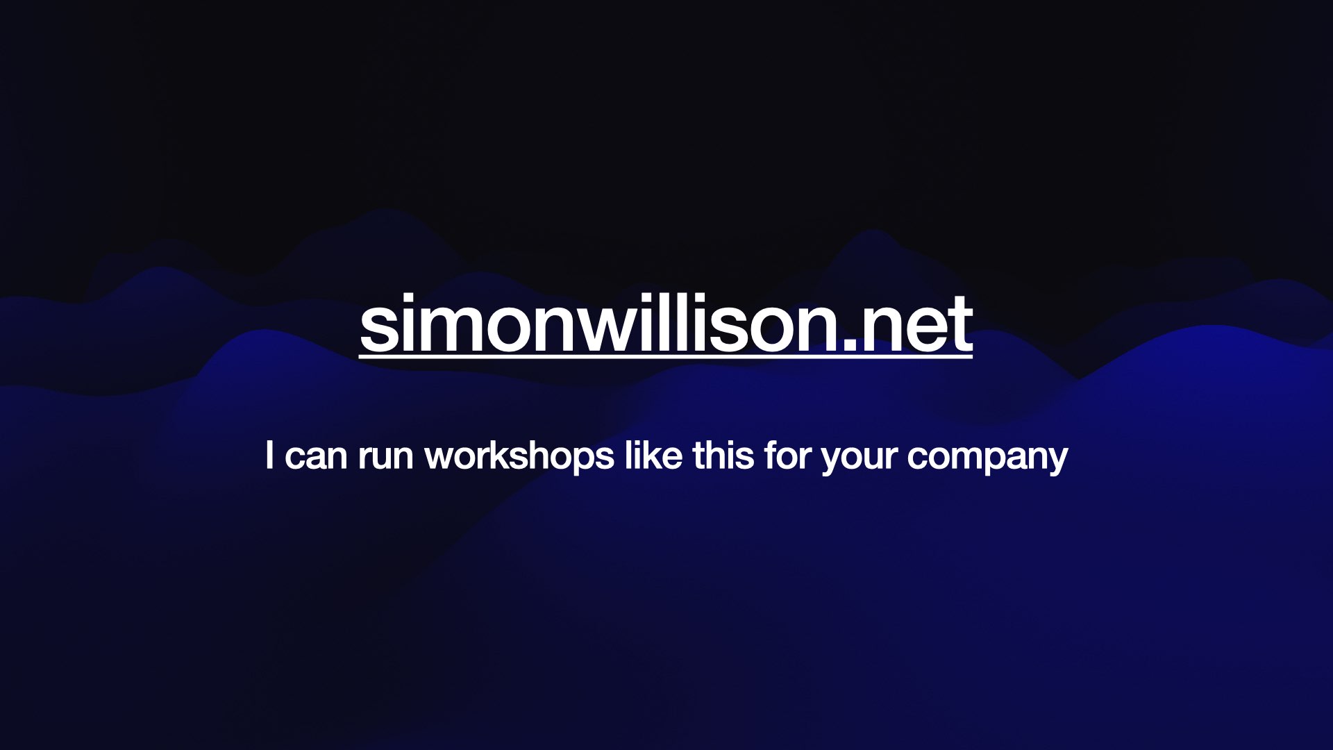 simonwillison.net I can run workshops like this for your company 