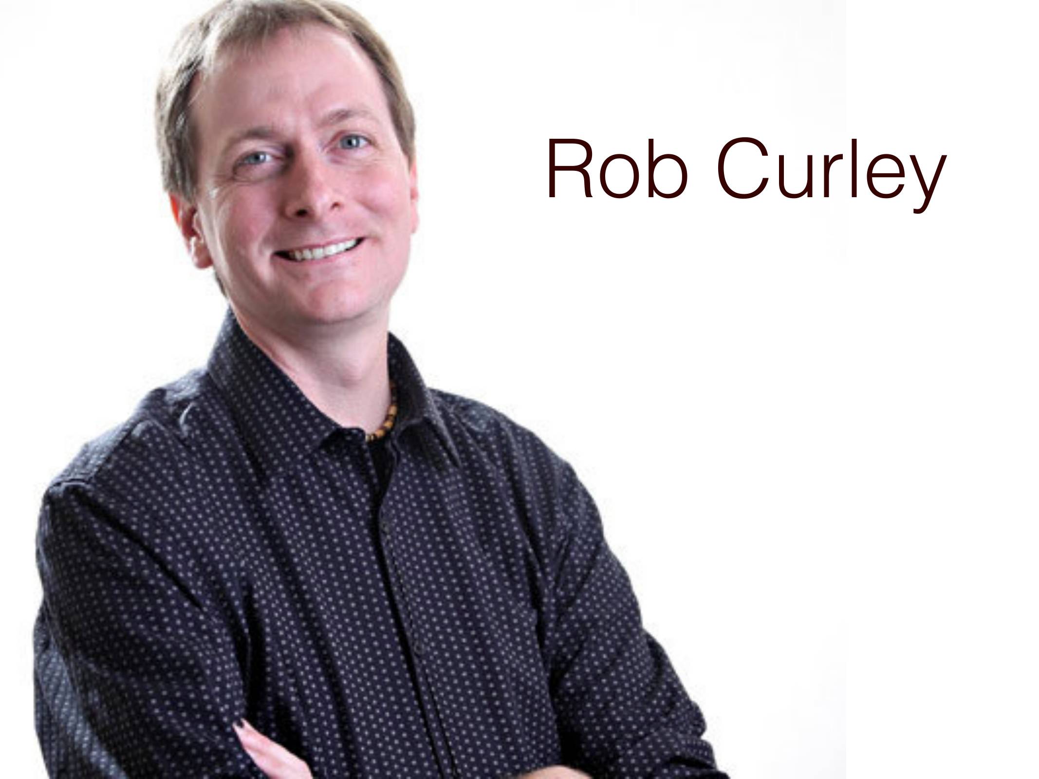Rob Curley (and a photo of Rob)