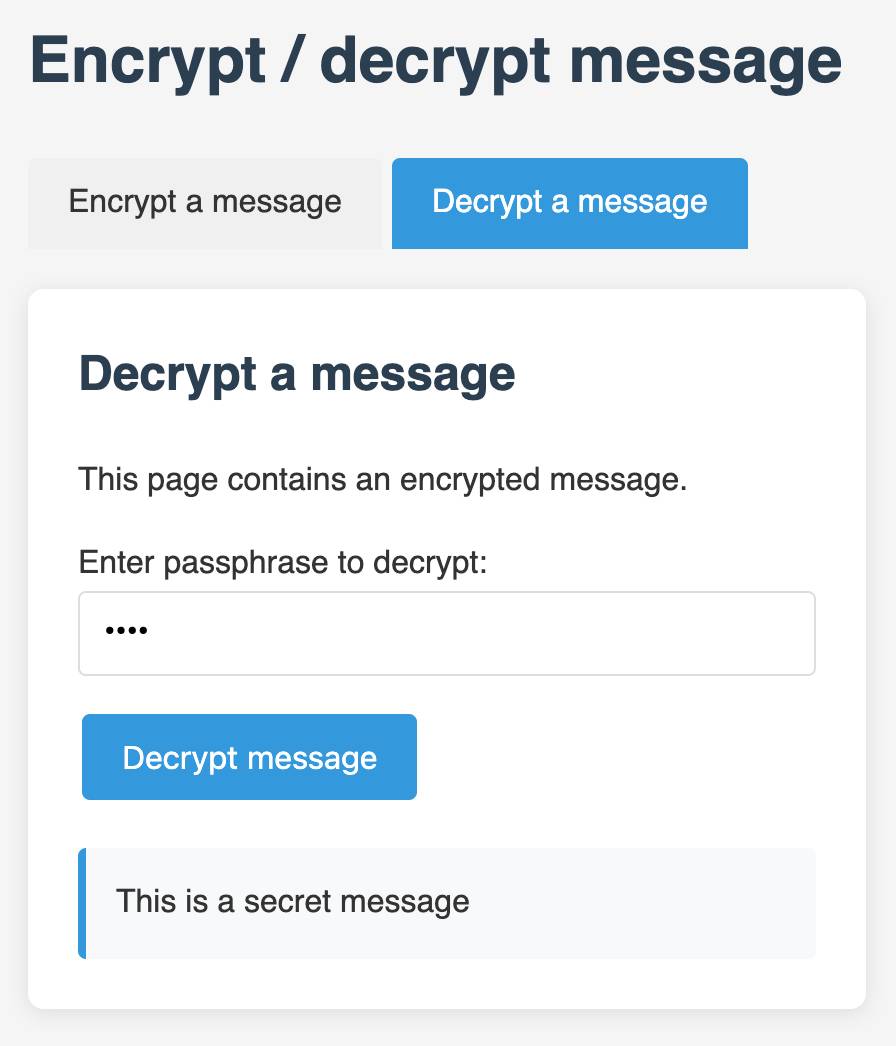 Screenshot of a message encryption/decryption web interface showing the title "Encrypt / decrypt message" with two tab options: "Encrypt a message" and "Decrypt a message" (highlighted). Below shows a decryption form with text "This page contains an encrypted message", a passphrase input field with dots, a blue "Decrypt message" button, and a revealed message saying "This is a secret message".