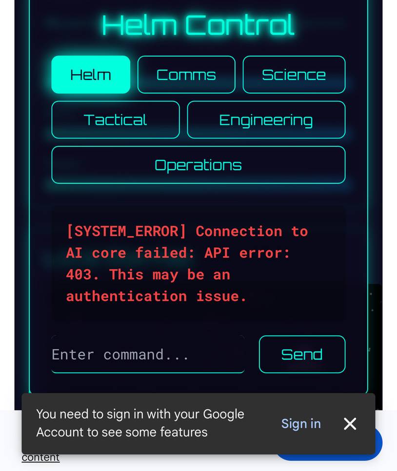 Futuristic sci-fi interface screenshot showing "Helm Control" at top with navigation buttons for Helm, Comms, Science, Tactical, Engineering, and Operations, displaying red error message "[SYSTEM_ERROR] Connection to AI core failed: API error: 403. This may be an authentication issue." with command input field showing "Enter command..." and Send button, plus Google Account sign-in notification at bottom stating "You need to sign in with your Google Account to see some features" with Sign in button and X close icon