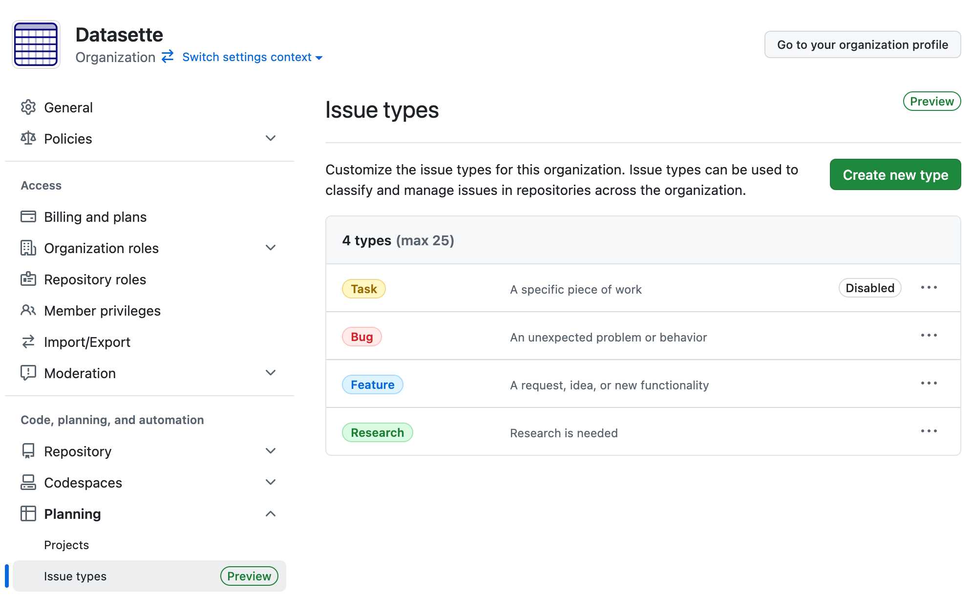 Screenshot of Datasette organization settings page showing issue types configuration. Left sidebar shows navigation options including General, Policies, Access, etc. Main content shows 4 issue types: Task ("A specific piece of work"), Bug ("An unexpected problem or behavior"), Feature ("A request, idea, or new functionality"), and Research ("Research is needed"). A "Create new type" button appears in top right.