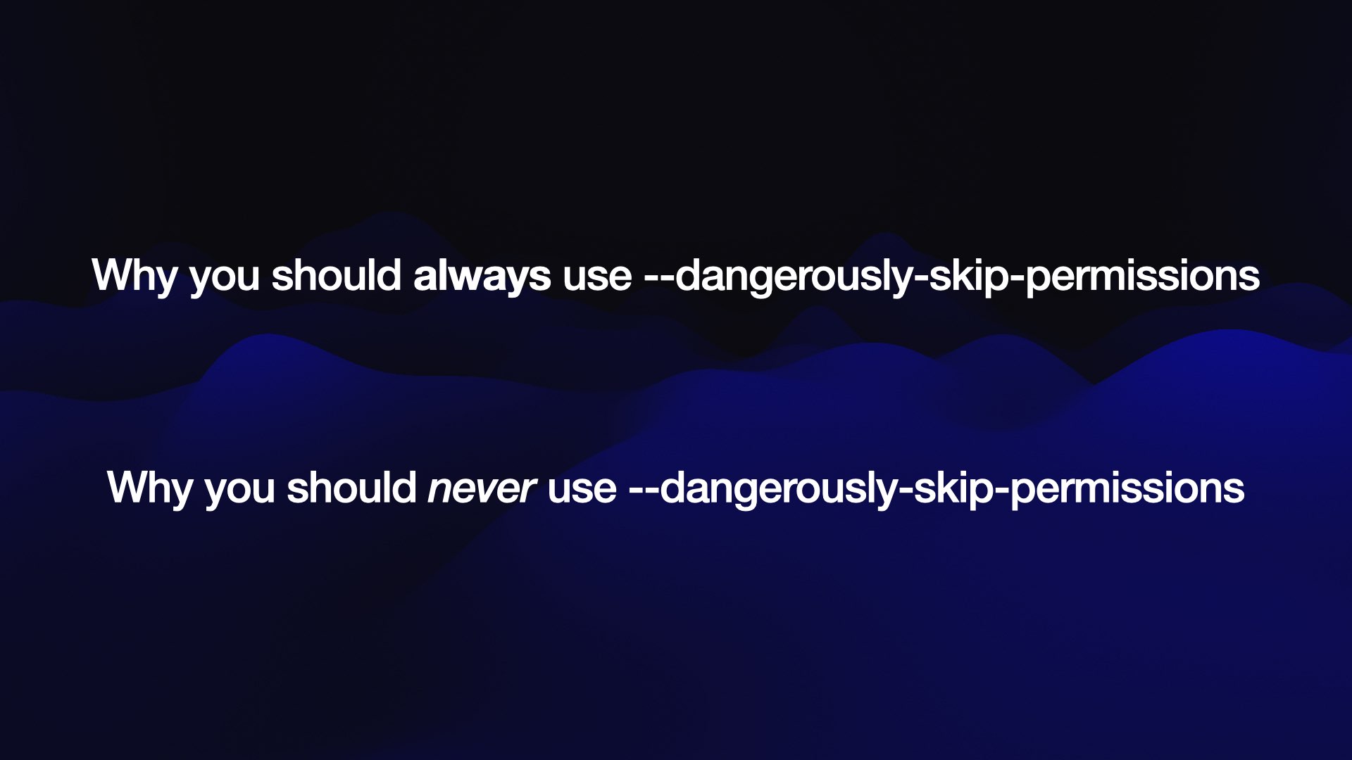 Why you should never use --dangerously-skip-permissions