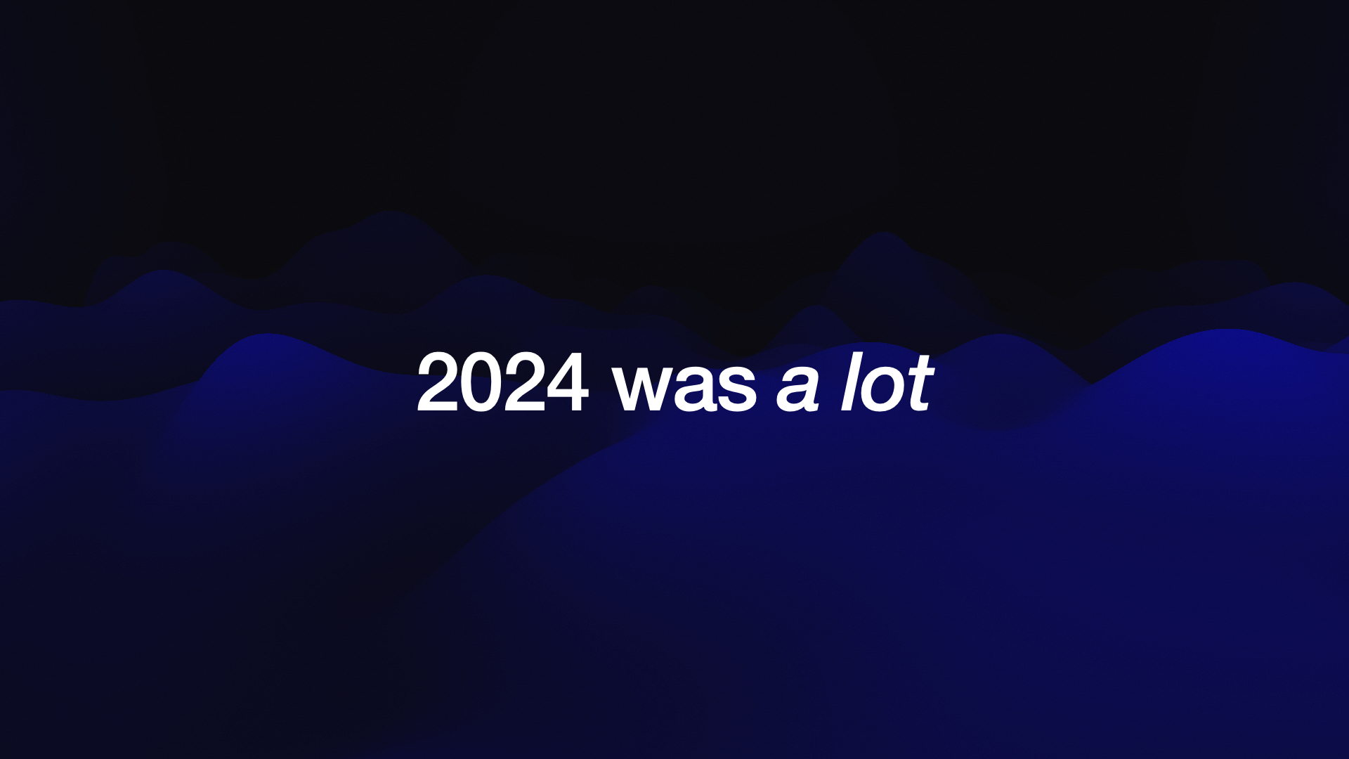 2024 was a lot 