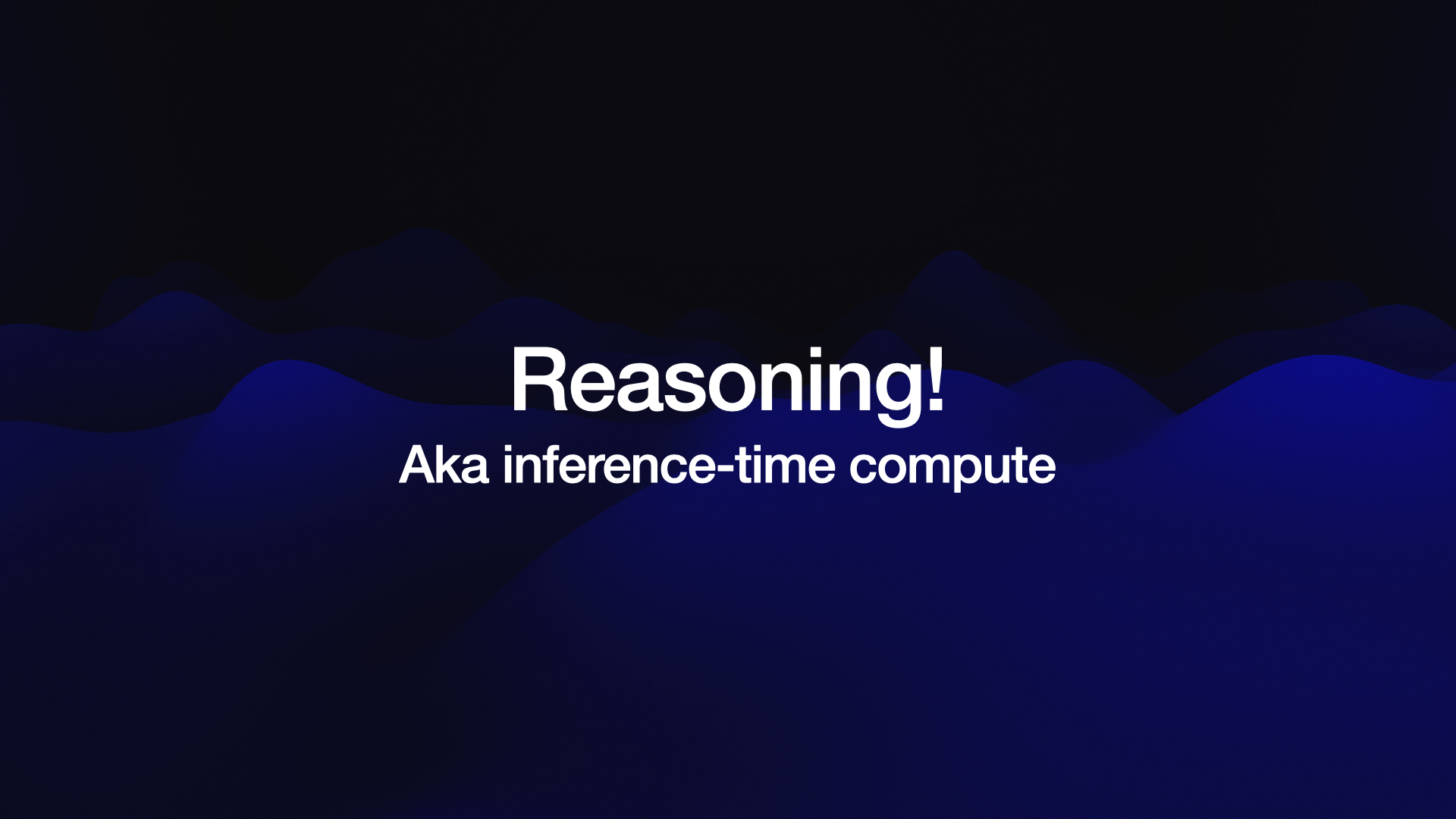 Reasoning! Aka inference-time compute 