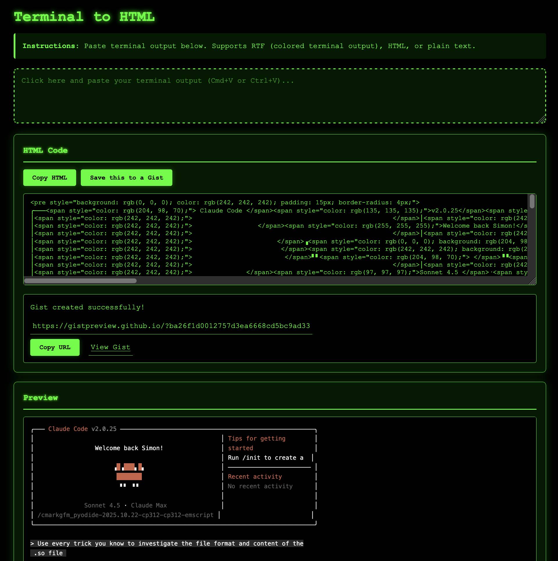 Terminal to HTML app. Green glowing text on black. Instructions: Paste terminal output below. Supports RTF, HTML or plain text. There's an HTML Code area with a Copy HTML button, Save this to a Gist and a bunch of HTML. Below is the result of save to a gist showing a URL and a Copy URL button. Below that a preview with the Claude Code heading in ASCII art.