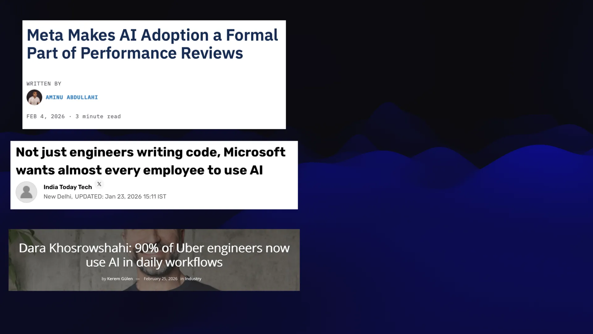 Three headlines:  Meta Makes AI Adoption a Formal Part of Performance Reviews  Not just engineers writing code, Microsoft wants almost every employee to use Al  Dara Khosrowshahi: 90% of Uber engineers now use Al in daily workflows 