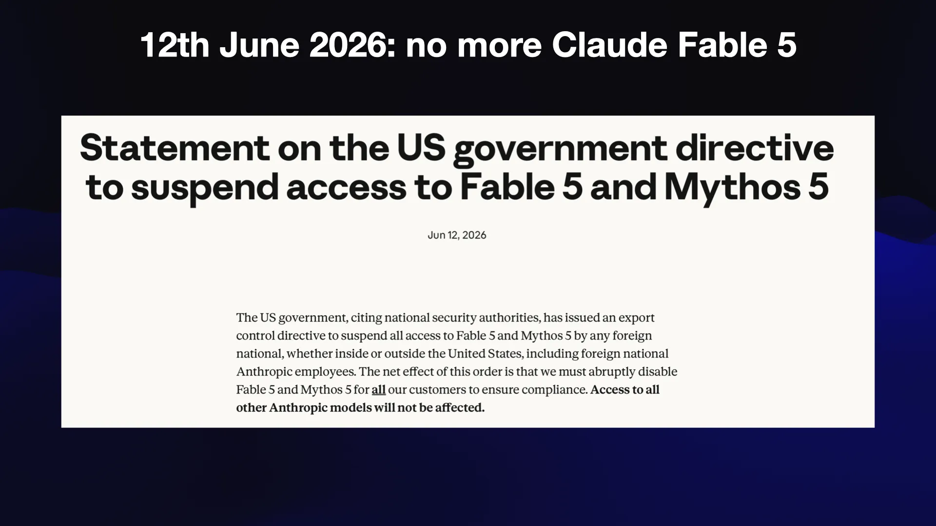 12th June 2026: no more Claude Fable 5  Anthropic website:  Statement on the US government directive to suspend access to Fable 5 and Mythos 5 Jun 12, 2026