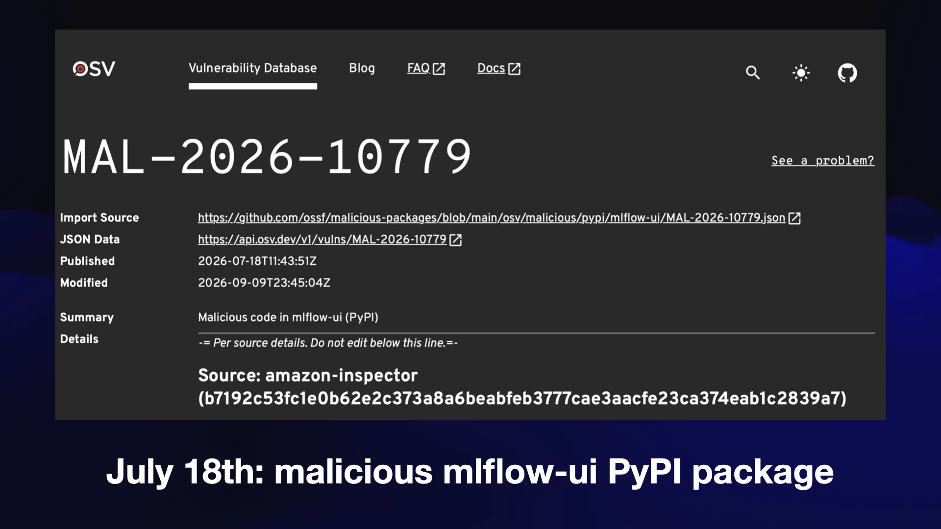 July 18th: malicious miflow-ui PyPl package  Screenshot of an OSV security report. 