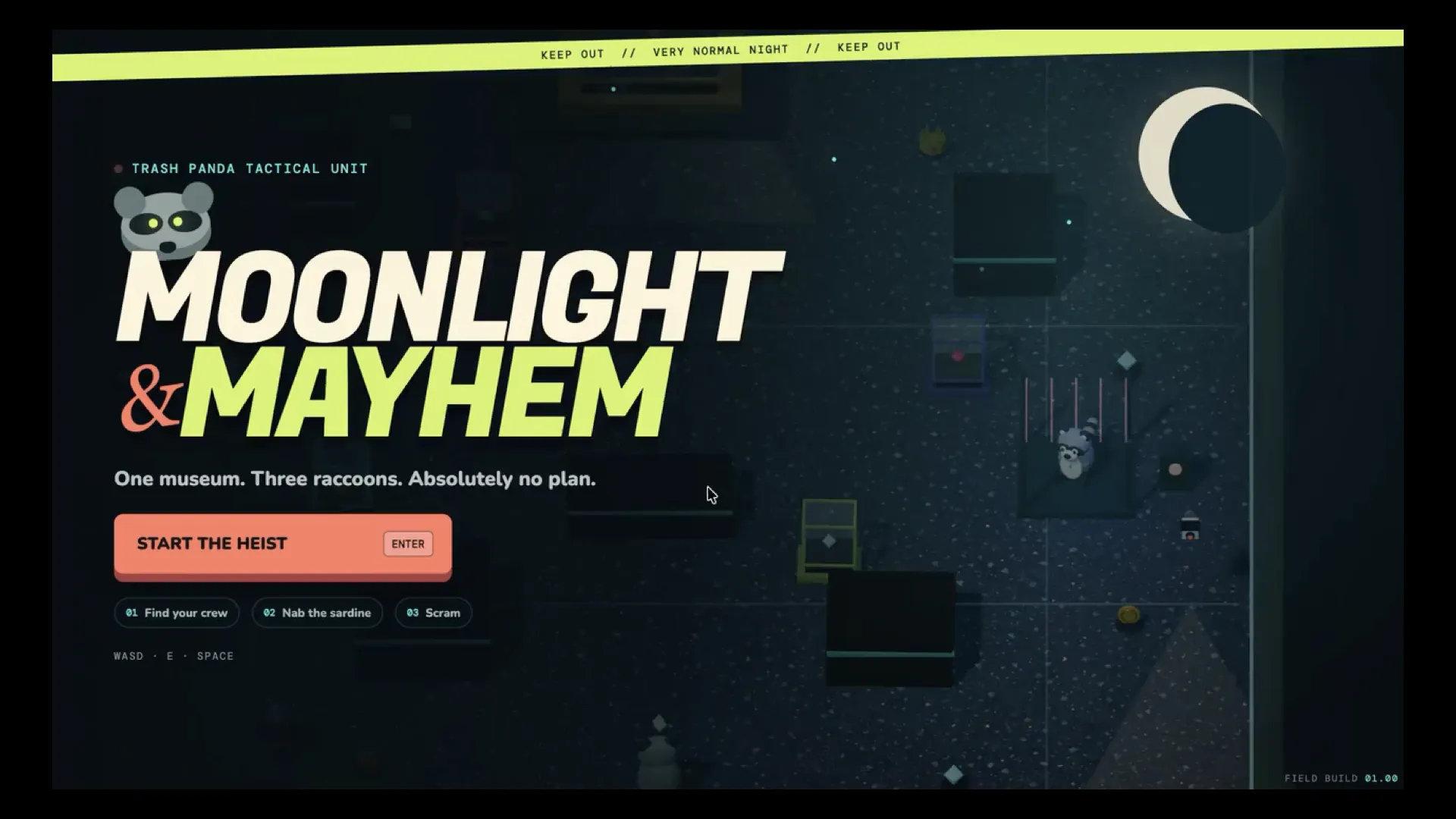 Moonlight & Mayhem One museum. Three raccoons. Absolutely no plan  Start the Heist button.