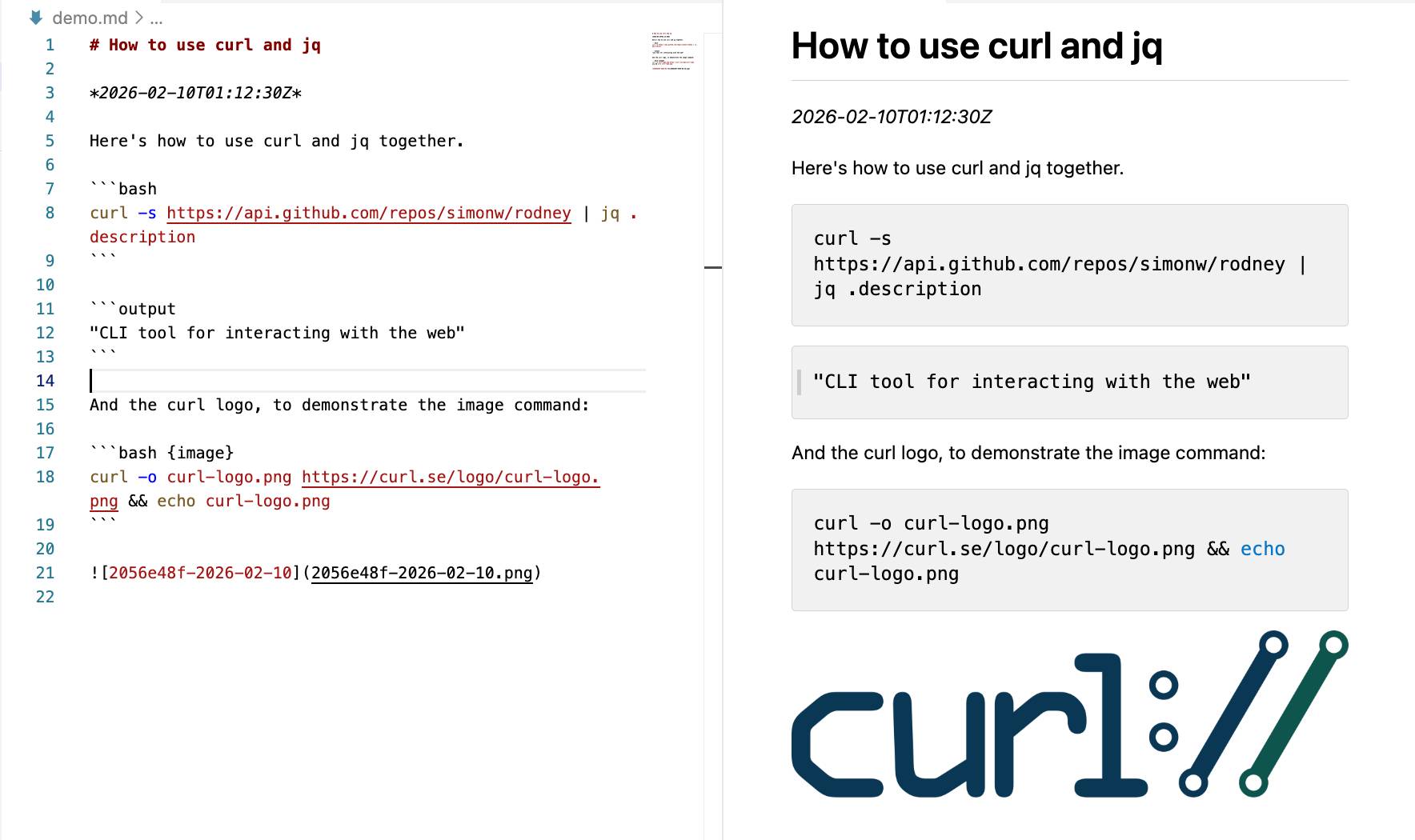 Screenshot showing a Markdown file "demo.md" side-by-side with its rendered preview. The Markdown source (left) shows: "# How to use curl and jq", italic timestamp "2026-02-10T01:12:30Z", prose "Here's how to use curl and jq together.", a bash code block with "curl -s https://api.github.com/repos/simonw/rodney | jq .description", output block showing '"CLI tool for interacting with the web"', text "And the curl logo, to demonstrate the image command:", a bash {image} code block with "curl -o curl-logo.png https://curl.se/logo/curl-logo.png && echo curl-logo.png", and a Markdown image reference "2056e48f-2026-02-10". The rendered preview (right) displays the formatted heading, timestamp, prose, styled code blocks, and the curl logo image in dark teal showing "curl://" with circuit-style design elements.