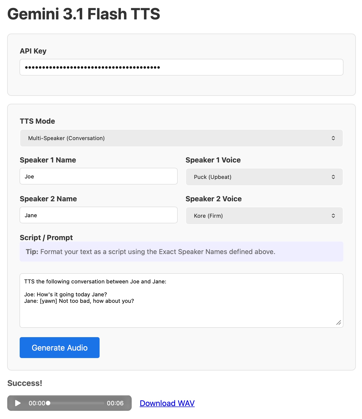 Screenshot of a "Gemini 3.1 Flash TTS" web application interface. At the top is an "API Key" field with a masked password. Below is a "TTS Mode" section with a dropdown set to "Multi-Speaker (Conversation)". "Speaker 1 Name" is set to "Joe" with "Speaker 1 Voice" set to "Puck (Upbeat)". "Speaker 2 Name" is set to "Jane" with "Speaker 2 Voice" set to "Kore (Firm)". Under "Script / Prompt" is a tip reading "Tip: Format your text as a script using the Exact Speaker Names defined above." The script text area contains "TTS the following conversation between Joe and Jane:\n\nJoe: How's it going today Jane?\nJane: [yawn] Not too bad, how about you?" A blue "Generate Audio" button is below. At the bottom is a "Success!" message with an audio player showing 00:00 / 00:06 and a "Download WAV" link.