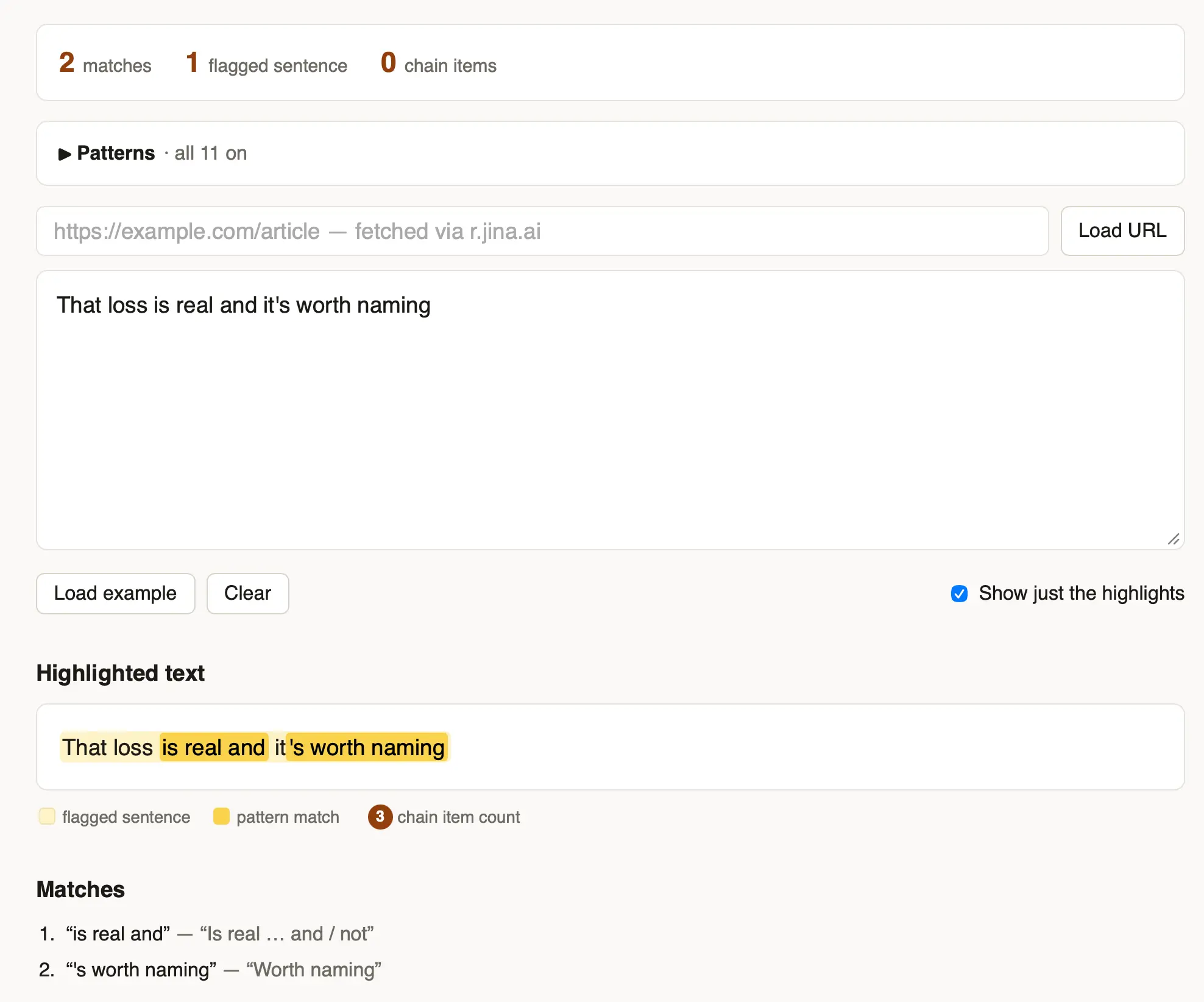 Screenshot of a text-analysis web tool. Top summary row: "2 matches", "1 flagged sentence", "0 chain items". Below, a collapsed "▶ Patterns · all 11 on" panel, then a URL input reading "https://example.com/article — fetched via r.jina.ai" with a "Load URL" button. A text area contains "That loss is real and it's worth naming". Below are "Load example" and "Clear" buttons and a checked checkbox "Show just the highlights". A "Highlighted text" section shows "That loss is real and it's worth naming" with "That loss" in pale yellow (flagged sentence) and "is real and" plus "'s worth naming" in darker yellow (pattern match). Legend: "flagged sentence", "pattern match", "3 chain item count". "Matches" section: 1. "is real and" — "Is real … and / not"; 2. "'s worth naming" — "Worth naming".