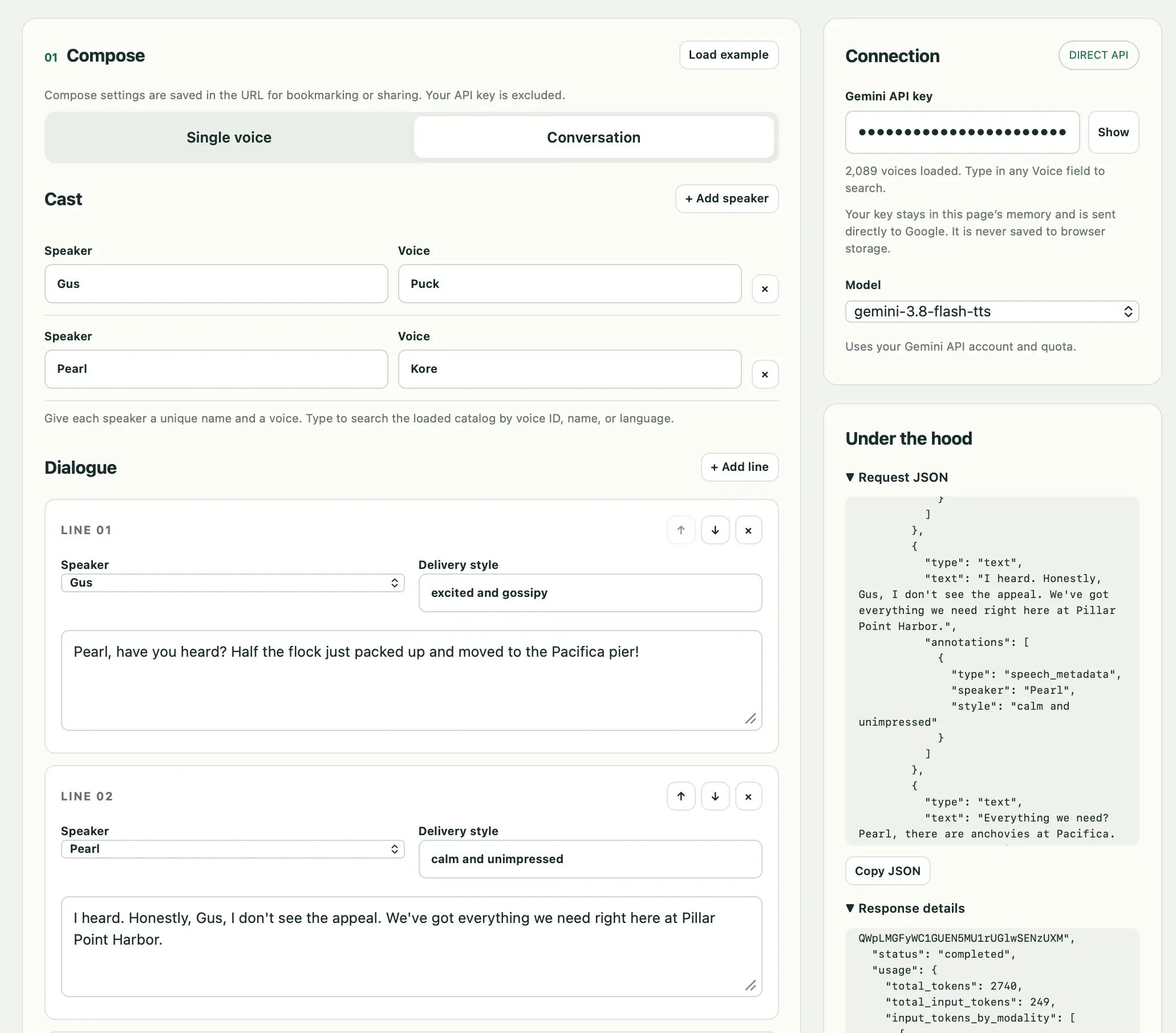 Screenshot of a web app for composing multi-speaker text-to-speech conversations, with a Compose panel on the left and Connection and Under the hood panels on the right. Left panel: "01 Compose" with a "Load example" button. "Compose settings are saved in the URL for bookmarking or sharing. Your API key is excluded." Toggle with "Single voice" and "Conversation" (Conversation selected). "Cast" section with "+ Add speaker" button. Speaker "Gus", Voice "Puck", with a remove × button. Speaker "Pearl", Voice "Kore", with a remove × button. "Give each speaker a unique name and a voice. Type to search the loaded catalog by voice ID, name, or language." "Dialogue" section with "+ Add line" button. "LINE 01" with up, down and × buttons; Speaker dropdown "Gus"; Delivery style "excited and gossipy"; text "Pearl, have you heard? Half the flock just packed up and moved to the Pacifica pier!" "LINE 02" with up, down and × buttons; Speaker dropdown "Pearl"; Delivery style "calm and unimpressed"; text "I heard. Honestly, Gus, I don't see the appeal. We've got everything we need right here at Pillar Point Harbor." Right panel: "Connection" with a "DIRECT API" badge. "Gemini API key" field showing masked dots with a "Show" button. "2,089 voices loaded. Type in any Voice field to search." "Your key stays in this page's memory and is sent directly to Google. It is never saved to browser storage." "Model" dropdown "gemini-3.8-flash-tts". "Uses your Gemini API account and quota." "Under the hood" panel with an expanded "▼ Request JSON" section showing a JSON code excerpt, a "Copy JSON" button, and an expanded "▼ Response details" section showing a JSON code excerpt.